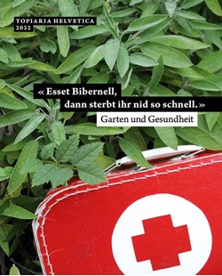 Bild von SGGK Schweizerische Gesellschaft für Gartenkultur (Hrsg.): «Esset Bibernell, dann sterbt ihr nid so schnell.» Garten und Gesundheit