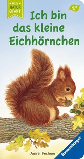 Bild von Fechner, Amrei: Ich bin das kleine Eichhörnchen