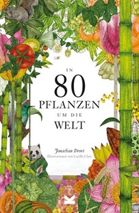 Bild von Drori, Jonathan: In 80 Pflanzen um die Welt