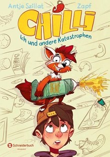 Bild von Szillat, Antje: Chilli, ich und andere Katastrophen