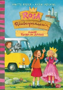 Bild von Roeder, Annette: Rosa Räuberprinzessin macht Ferien im Schloss
