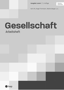 Bild von Uhr, Karl: Gesellschaft Ausgabe Luzern, Arbeitsheft (Print inkl. digitaler Ausgabe)
