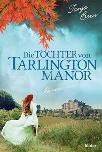 Bild von Bern, Tanja: Die Töchter von Tarlington Manor