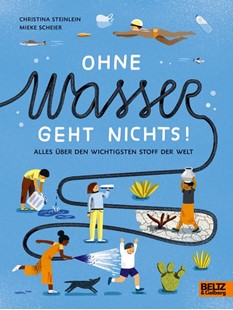 Bild von Steinlein, Christina: Ohne Wasser geht nichts!