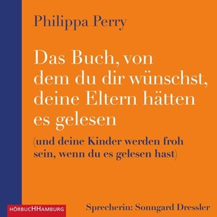 Bild von Perry, Philippa: Das Buch, von dem du dir wünschst, deine Eltern hätten es gelesen