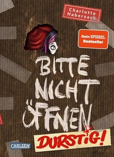 Bild von Habersack, Charlotte: Bitte nicht öffnen 3: Durstig!