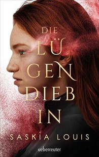Bild von Louis, Saskia: Die Lügendiebin - Spannungsgeladene Fantasy mit opulenter Ausstattung: Hardcover mit Schutzumschlag, Metallic-Folienveredelung und Lesebändchen!