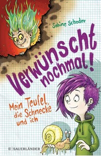 Bild von Schoder, Sabine: Verwünscht nochmal! Mein Teufel, die Schnecke und ich