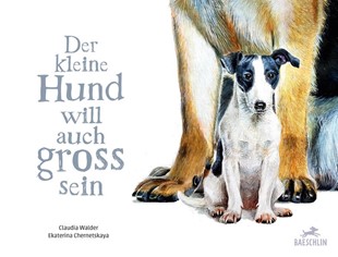Bild von Walder, Claudia: Der kleine Hund will auch gross sein