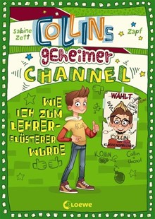 Bild von Zett, Sabine: Collins geheimer Channel (Band 3) - Wie ich zum Lehrerflüsterer wurde