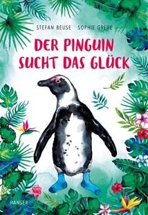 Bild von Beuse, Stefan: Der Pinguin sucht das Glück