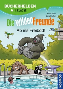 Bild von Marx, André: Die wilden Freunde, Bücherhelden 1. Klasse, Ab ins Freibad!