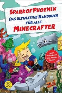 Bild von SparkofPhoenix: SparkofPhoenix: Das ultimative Handbuch für alle Minecrafter. Neues Profi-Wissen