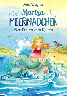 Bild von Wagner, Anja: Marisa Meermädchen (Band 1) - Der Traum vom Reiten