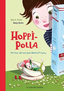 Bild von Prick, Ilke S.: Hoppipolla Die Fee, die aus dem Müsli purzelte
