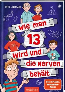 Bild von Johnson, Pete: Wie man 13 wird und die Nerven behält (Wie man 13 wird 5)