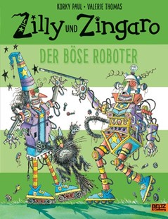 Bild von Paul, Korky: Zilly und Zingaro. Der böse Roboter