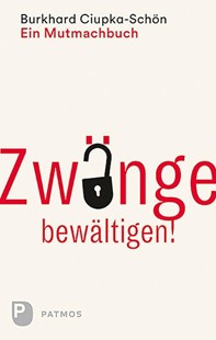 Bild von Ciupka-Schön, Burkhard: Zwänge bewältigen