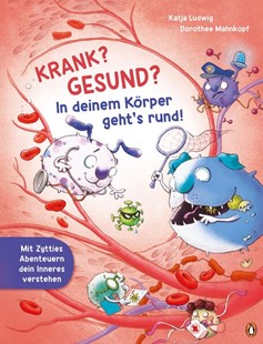 Bild von Ludwig, Katja: Krank? Gesund? In deinem Körper geht's rund!