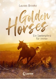 Bild von Brooke, Lauren: Golden Horses (Band 1) - Ein Seelenpferd für immer