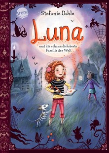 Bild von Dahle, Stefanie: Luna und die schauerlich-beste Familie der Welt