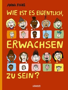 Bild von Fiske, Anna: Wie ist es eigentlich, erwachsen zu sein?