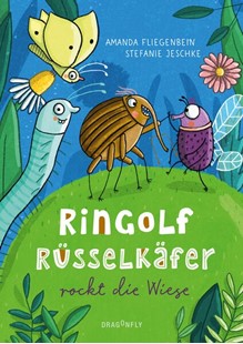 Bild von Fliegenbein, Amanda: Ringolf Rüsselkäfer rockt die Wiese