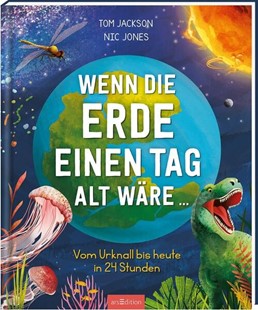 Bild von Jackson, Tom: Wenn die Erde einen Tag alt wäre