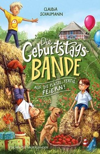 Bild von Schaumann, Claudia: Die Geburtstagsbande. Auf die Plätze, fertig, feiern!