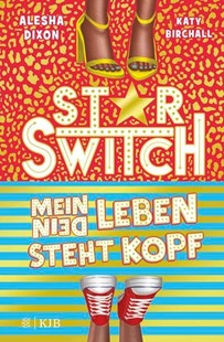 Bild von Dixon, Alesha: Star Switch ? Mein (Dein) Leben steht Kopf