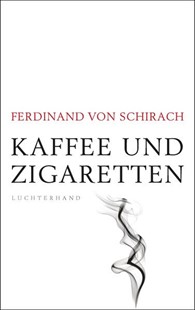 Bild von Schirach, Ferdinand von: Kaffee und Zigaretten
