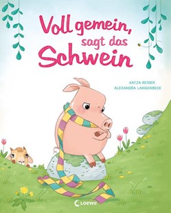 Bild von Reider, Katja: Voll gemein, sagt das Schwein