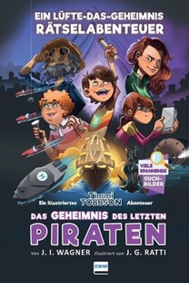 Bild von Wagner, Jens I.: Das Geheimnis des letzten Piraten - Timmi Tobbsons drittes Rätselabenteuer