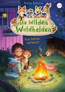 Bild von Schütze, Andrea: Die wilden Waldhelden. Kuscheltier vermisst!