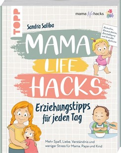 Bild von Saliba, Sandra: Mama Life Hacks - Erziehungstipps für jeden Tag
