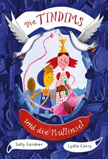 Bild von Gardner, Sally: Die Tindims und die Müllinsel