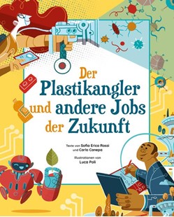 Bild von Rossi, Sofia Erica: Der Plastikangler und andere Jobs der Zukunft