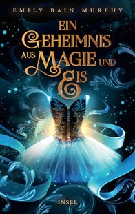 Bild von Bain Murphy, Emily: Ein Geheimnis aus Magie und Eis