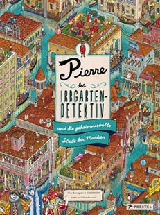 Bild von Kamigaki, Hiro: Pierre, der Irrgarten-Detektiv, und die geheimnisvolle Stadt der Masken