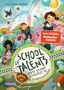 Bild von Schellhammer, Silke: School of Talents 4: Vierte Stunde: Schulfest im Schneckentempo!