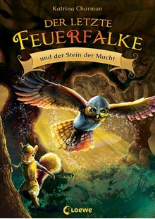 Bild von Charman, Katrina: Der letzte Feuerfalke und der Stein der Macht (Band 1)