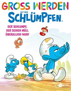 Bild von Peyo: Groß werden mit den Schlümpfen: Der Schlumpf, der seinen Müll überall hinwarf