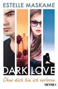 Bild von Maskame, Estelle: DARK LOVE - Ohne dich bin ich verloren