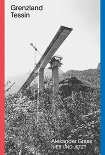 Bild von Grass, Alexander: Grenzland Tessin