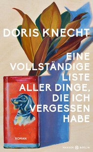 Bild von Knecht, Doris: Eine vollständige Liste aller Dinge, die ich vergessen habe