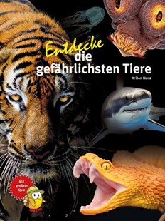 Bild von Kunz, Kriton: Entdecke die gefährlichsten Tiere