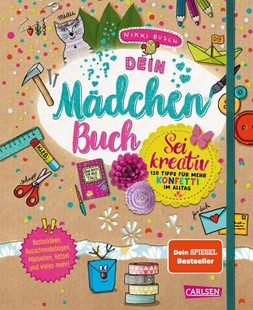 Bild von Busch, Nikki: Dein Mädchenbuch: Sei kreativ