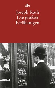 Bild von Roth, Joseph: Die großen Erzählungen