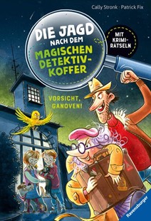Bild von Stronk, Cally: Die Jagd nach dem magischen Detektivkoffer, Band 2: Vorsicht, Ganoven!