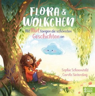 Bild von Schoenwald, Sophie: Flora und Wölkchen - Mit Mut fangen die schönsten Geschichten an